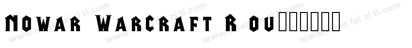 Nowar Warcraft R ou字体转换